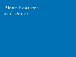 June 1, 2009 Plone Features and Demo 