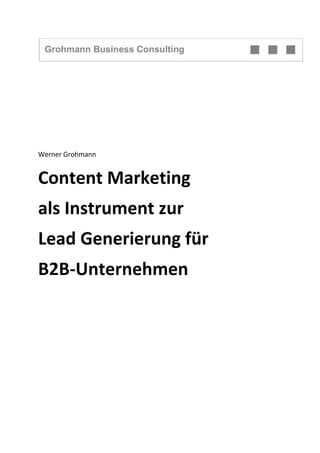 Werner Grohmann
Content Marketing
als Instrument zur
Lead Generierung für
B2B-Unternehmen
 