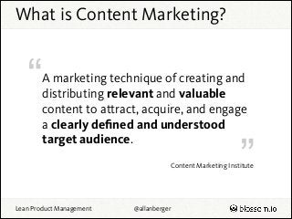 What is Content Marketing?

“

A marketing technique of creating and
distributing relevant and valuable
content to attract...