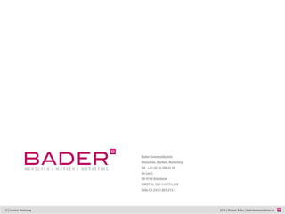 13 | Content Marketing 2014 | Michael Bader | baderkommunikation.ch
Kontakte 2. Grades
NETZWERK UND CONTENT MARKETING
Direktkontakt
(1. Grad)
Grafik: Bader
 