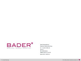 15 | Content Marketing 2014 | Michael Bader | baderkommunikation.ch
Bader Kommunikation
Menschen, Marken, Marketing
Tel +41 (0) 76 398 42 28
Im Lee 5
CH-4144 Arlesheim
MWST-Nr. CHE-114.154.319
Zefix CH-241.1.007.413-2
 