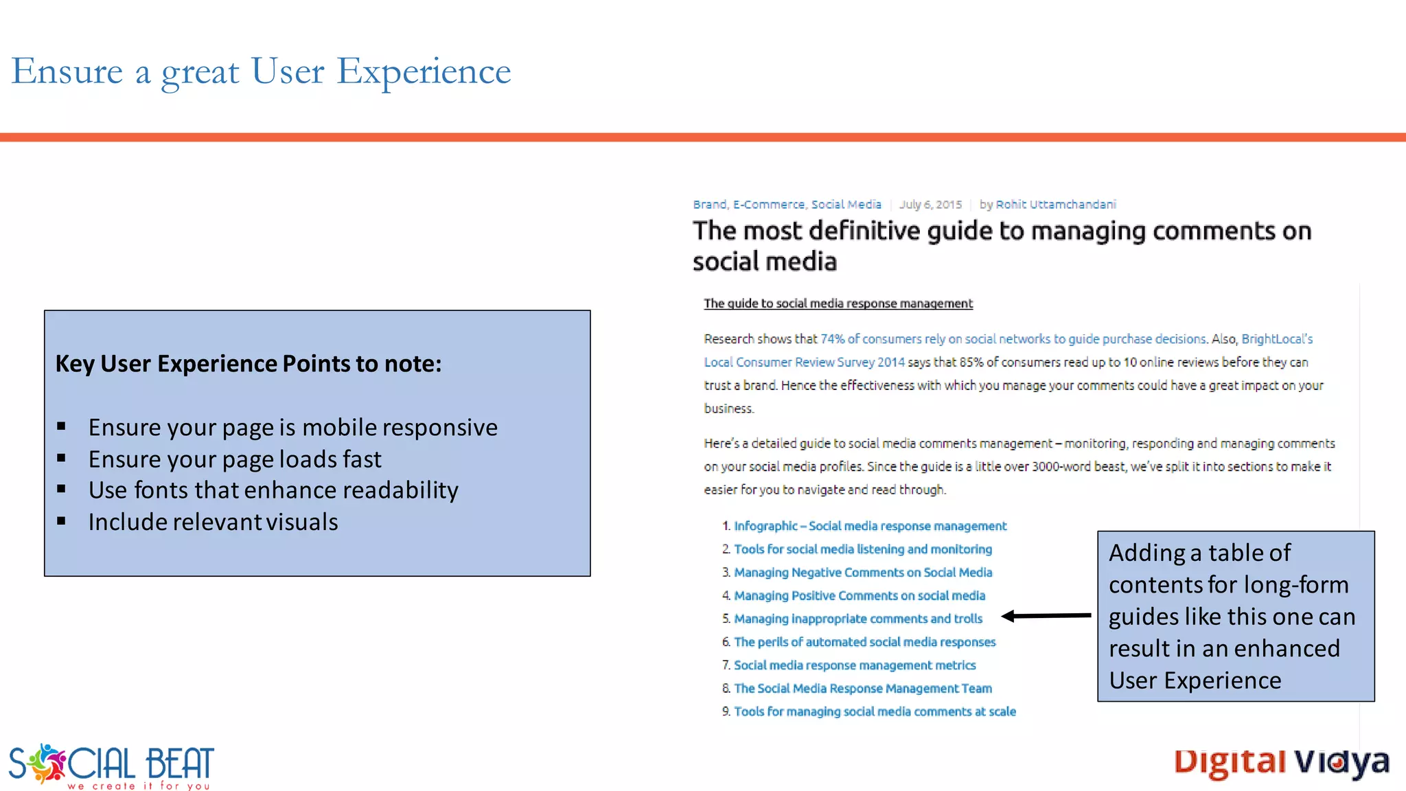 Ensure a great User Experience
Adding a table of
contentsfor long-form
guides like this one can
result in an enhanced
User Experience
Key User Experience Points to note:
 Ensure your page is mobile responsive
 Ensure your page loads fast
 Use fonts that enhance readability
 Include relevantvisuals
 