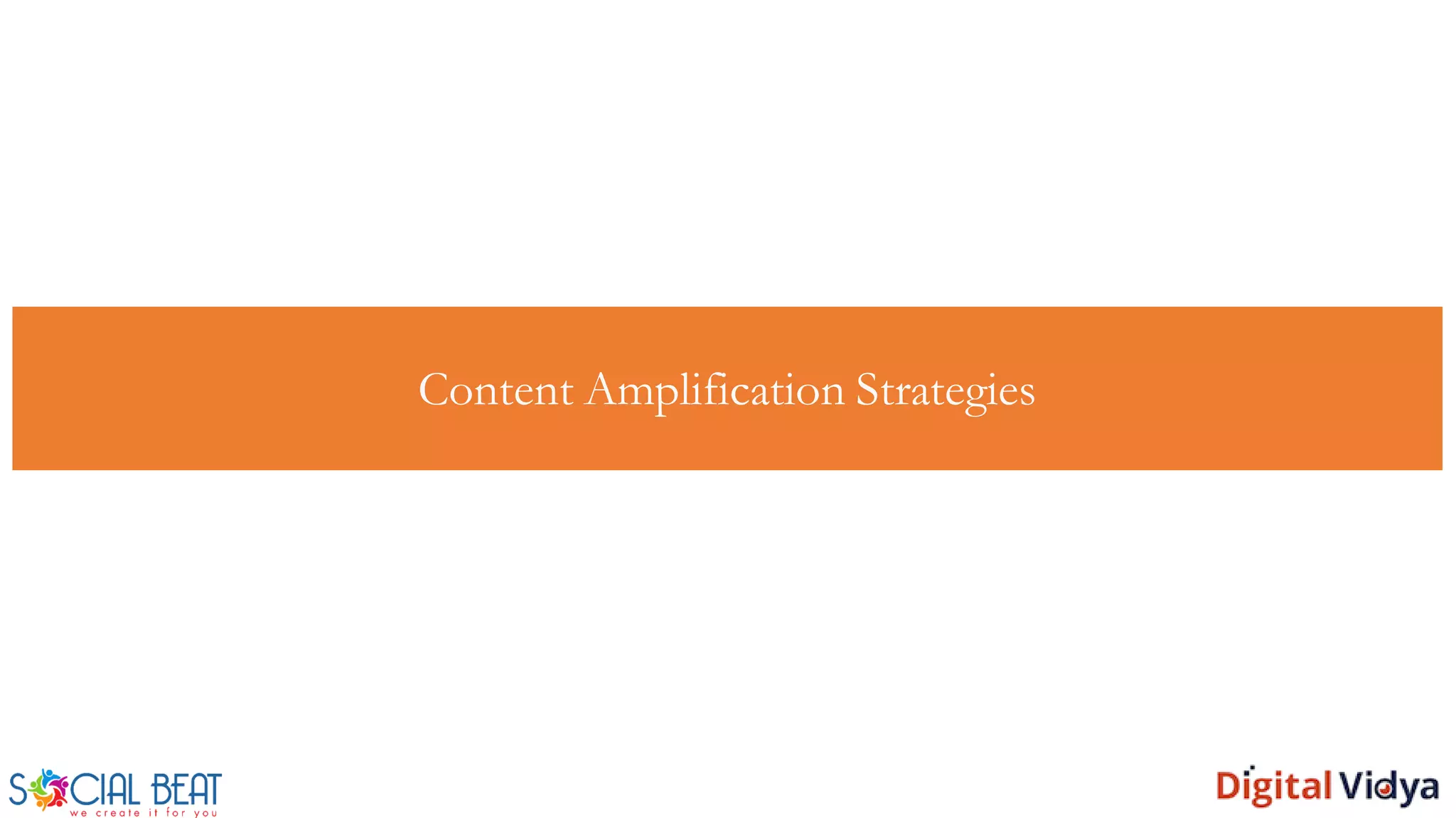 Content Amplification Strategies
 