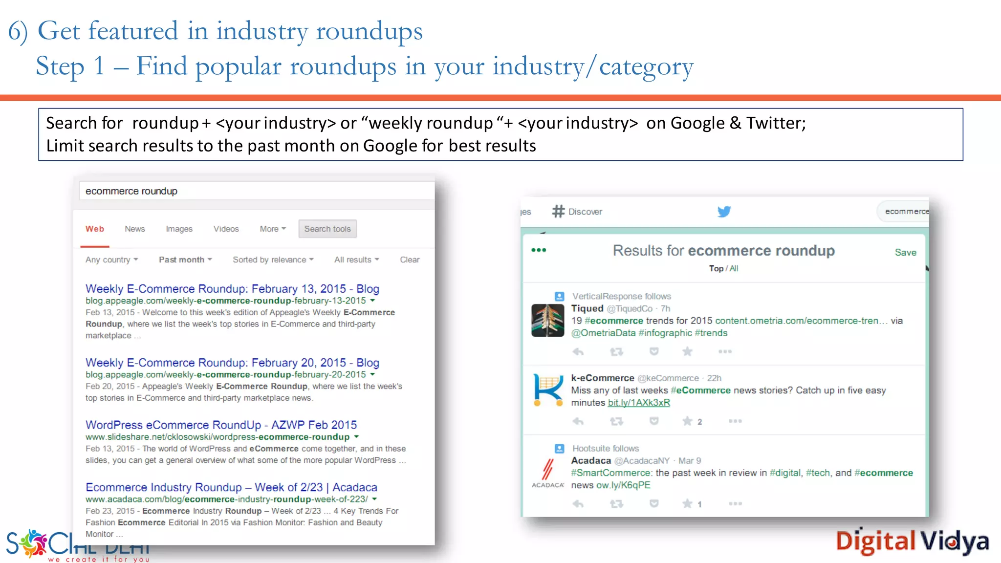 6) Get featured in industry roundups
Step 1 – Find popular roundups in your industry/category
Search for roundup+ <yourindustry> or “weekly roundup“+ <yourindustry> on Google & Twitter;
Limit search results to the past month on Google for best results
 