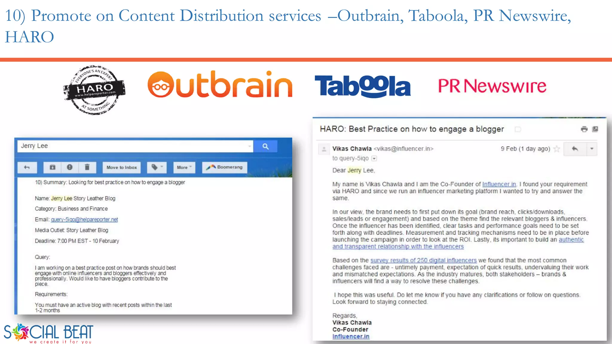 10) Promote on Content Distribution services –Outbrain, Taboola, PR Newswire,
HARO
 