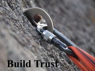 Build Trust
 