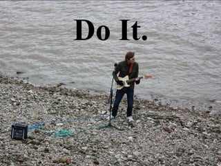 There’s Only
 One Way to
 Get Good at
  Delivering
Great Content
 