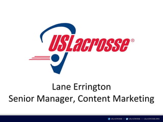 Lane Errington
Senior Manager, Content Marketing
 