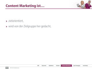 SEO Keywords Redaktion Technik Content Marketing Link-Strategien Link-Detox
SEO für Redaktionen
Content Marketing ist…
9
‣ zielorientiert,
‣ wird von der Zielgruppe her gedacht,
 
