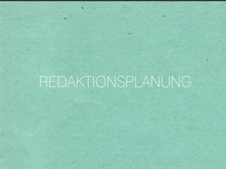REDAKTIONSPLANUNG
 