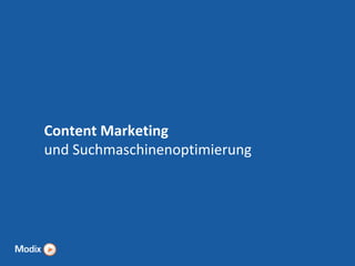 Content Marketing
und Suchmaschinenoptimierung

 