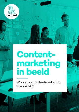 Content-
marketing
in beeld
Waar staat contentmarketing
anno 2020?
 