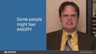 #CONTENTPROMO 
Some people 
might feel 
ANGRY 
 