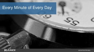 #CONTENTPROMO 
Every Minute of Every Day 
 