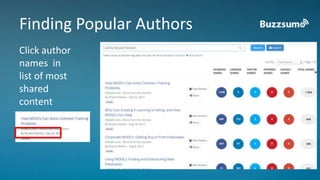 Finding Popular Authors 
Click author 
names in 
list of most 
shared 
content 
 