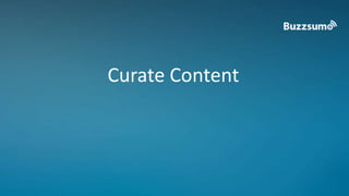 Curate Content 
 