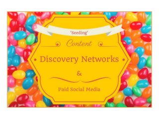 Content Seeding: 10 Content Discovery Networks & Paid Social Platforms [Infographic]