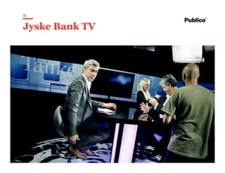 35
Jyske Bank TV
 