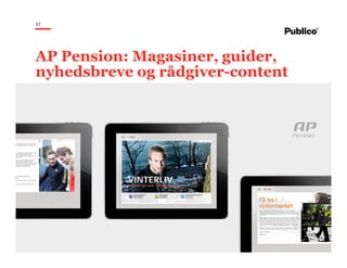 37
AP Pension: Magasiner, guider,
nyhedsbreve og rådgiver-content
 