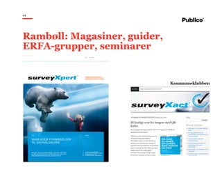 44
Rambøll: Magasiner, guider,
ERFA-grupper, seminarer
 