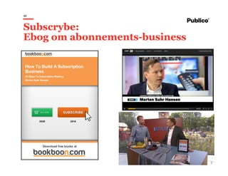 48
Subscrybe:
Ebog om abonnements-business
 