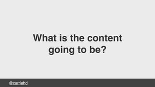 @carriehd
What is the content
going to be?
 
