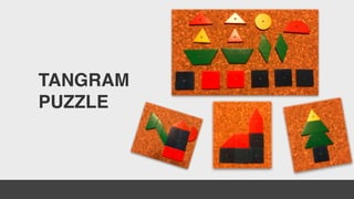 TANGRAM
PUZZLE
 
