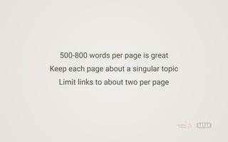 500-800 words per page is great
Keep each page about a singular topic
Limit links to about two per page
 