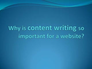 Why is content writing so important for a website? 