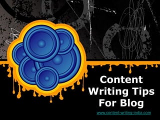 Content
              Writing Tips
               For Blog
Free Powerpoint Templates
                   www.content-writing-india.com 1
                                            Page
 
