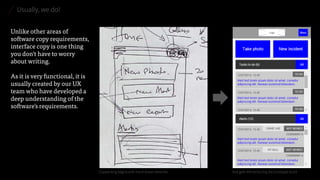 Usually, we do! 
Unlike other areas of software copy requirements, interface copy is one thing you don't have to worry about writing. 
As it is very functional, it is usually created by our UX team who have developed a deep understanding of the software's requirements. 
Copywriting begins with hand-drawn sketches 
And gets refined during the prototype build  