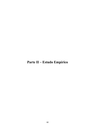 60
Parte II – Estudo Empírico
 