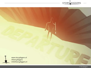 © StoryDiggers
www.storydiggers.nl
@StoryDiggers
info@storydiggers.nl
 
