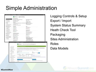 Simple Administration
Logging Controls & Setup
Export / Import
System Status Summary
Heath Check Tool
Packaging
Sites Admi...
