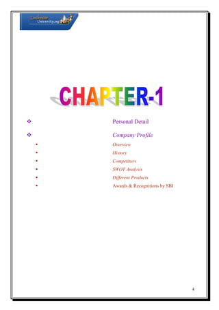  Personal Detail
 Company Profile


Overview



History



Competitors



SWOT Analysis



Different Products



Awards & Recognitions by SBI

4

 