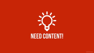 Need content!
Creative Commons 3.0 by SimpleIcon
 