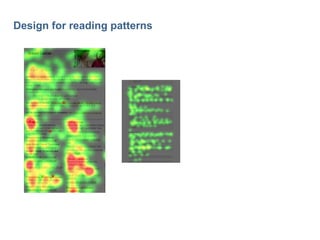 30

Design for reading patterns

 
