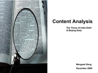 Content Analysis
     The Times of India Delhi
     & Beijing Daily




              Mengwei Deng
              December 2009
 
