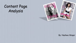 Content Page
Analysis
By: Nashwa Waqar
 