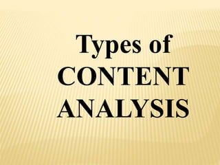 Types of
CONTENT
ANALYSIS