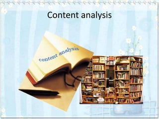 Content analysis
 