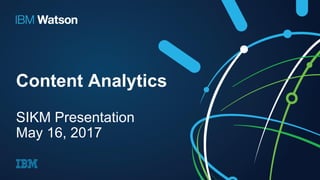 Content Analytics
SIKM Presentation
May 16, 2017
 