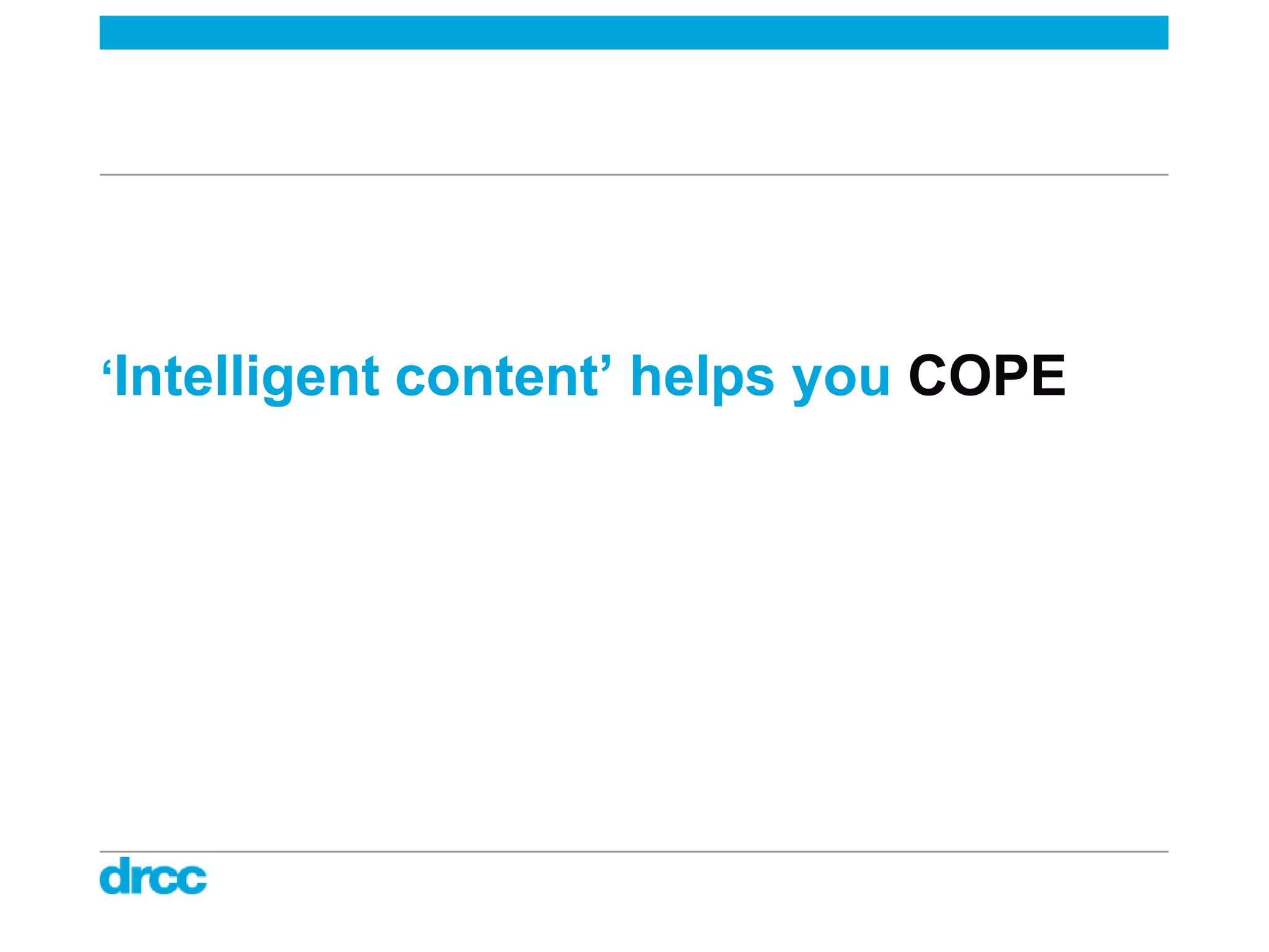 ‘Intelligent content’ helps you COPE
 