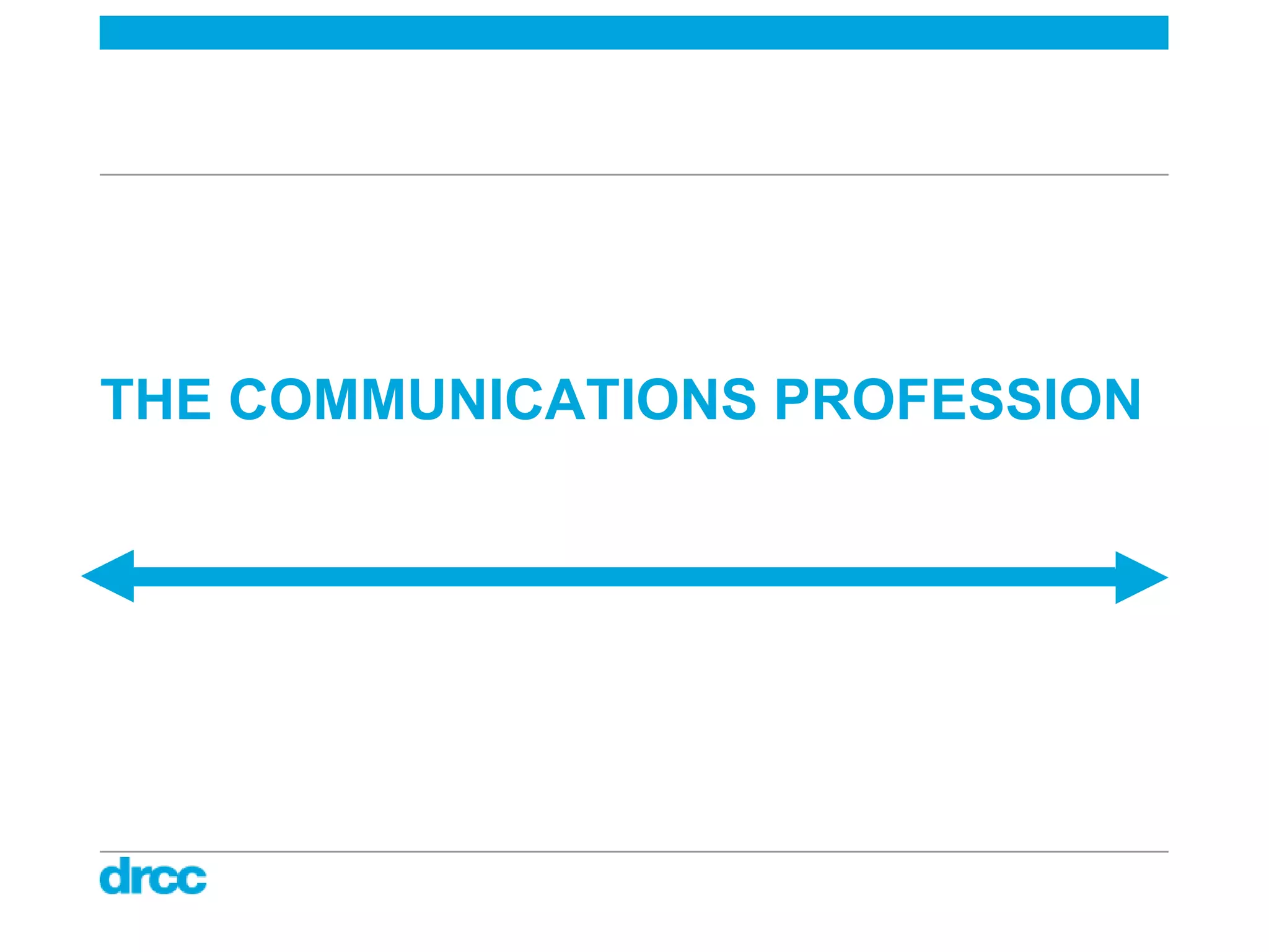 THE COMMUNICATIONS PROFESSION
 