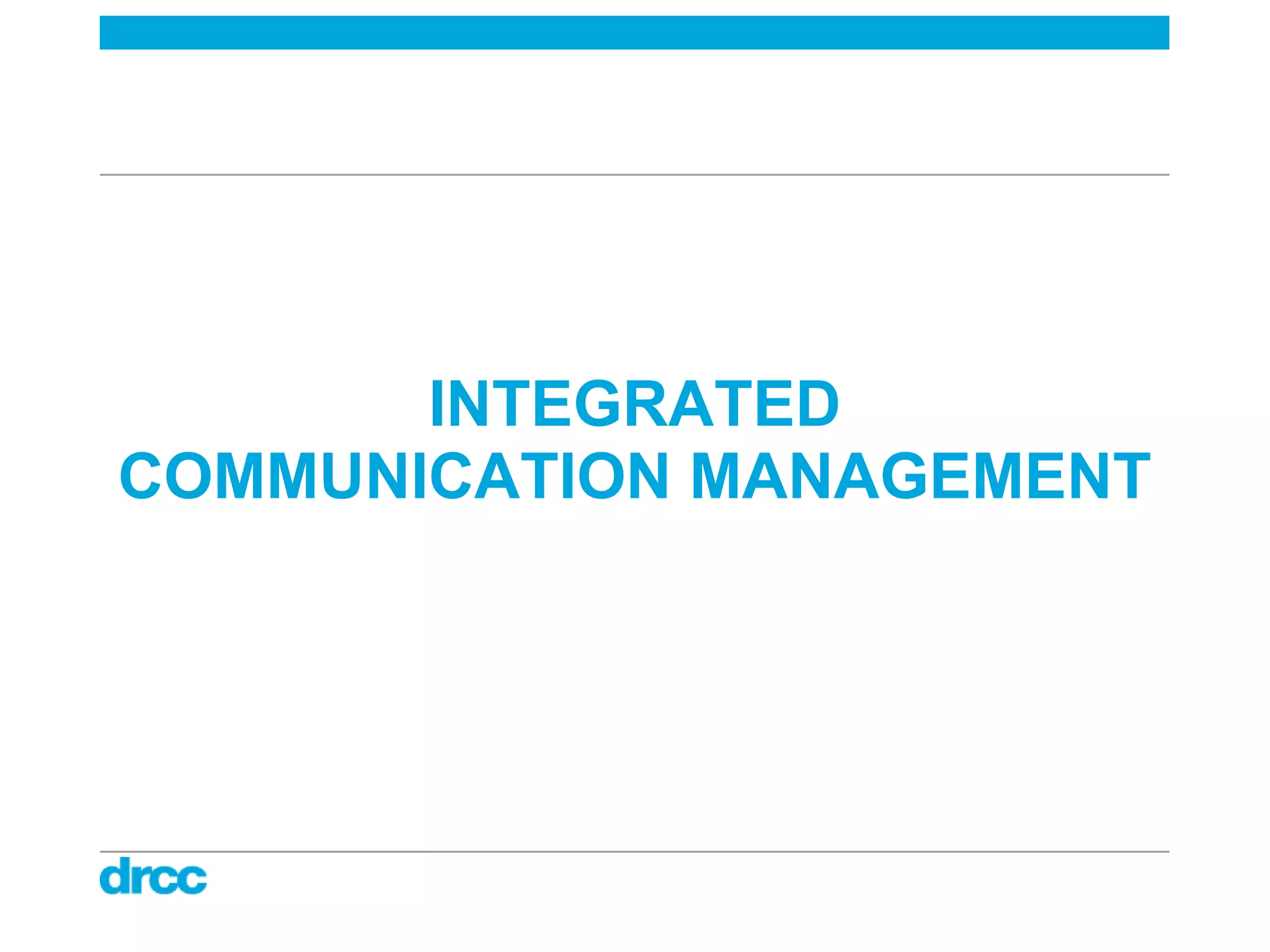 INTEGRATED
COMMUNICATION MANAGEMENT
 