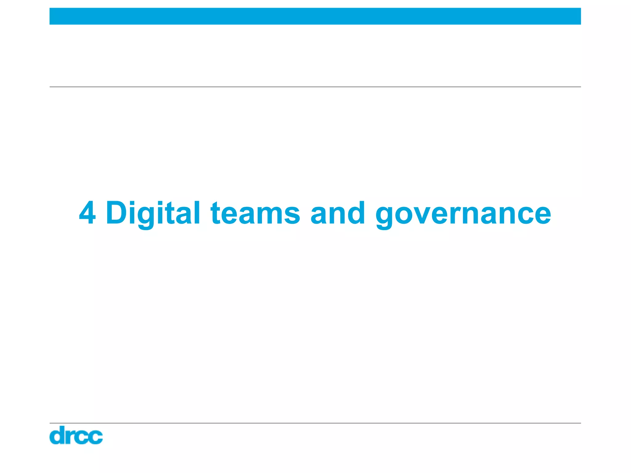 4 Digital teams and governance
 