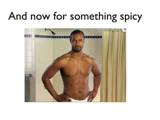 And now for something spicy 