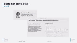 Paula
Land
customer service fail –
mail
page
12
Paula
Land @content_insight IDW 2015
 