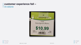 Paula
Land
customer experience fail –
in-store
page
19
Paula
Land @content_insight IDW 2015
 