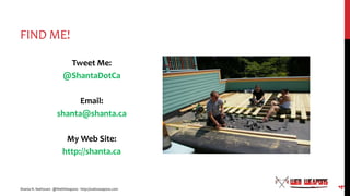 FIND ME!
Tweet Me:
@ShantaDotCa
Email:
shanta@shanta.ca
My Web Site:
http://shanta.ca
Shanta R. Nathwani - @WebWeapons - h...